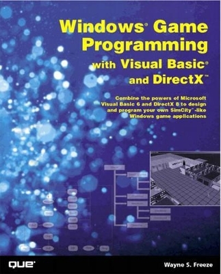 Windows Game Programming with Visual Basic and DirectX - Wayne S. Freeze