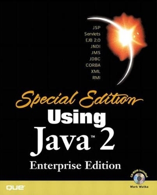 Special Edition Using Java 2, Enterprise Edition - Mark Wutka