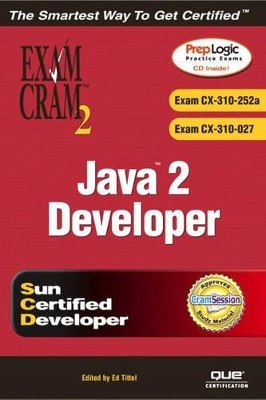 Java 2 Developers' Exam Cram 2 (Exam Cram CX-310-252A & CX-310-027) - Alain Trottier, Ed Tittel