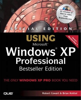 Special Edition Using Windows XP Professional, Bestseller Edition - Robert Cowart, Brian Knittel