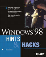 Windows 98 Hints & Hacks - Dean Andrews