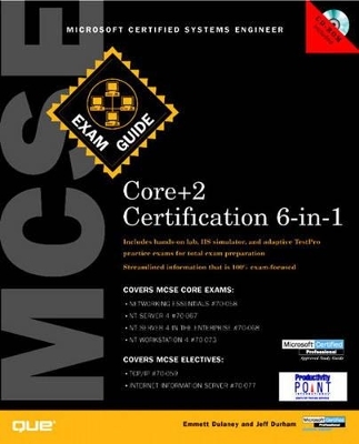 MCSE Core+2 Certification Exam Guide 6-in-1 - Emmett Dulaney