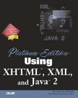 Platinum Edition Using XHTML, XML & Java 2 - Eric Ladd, Jim O'Donnell, Andrew H. Watt