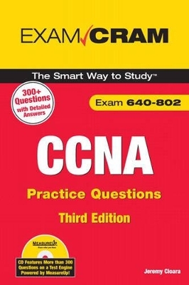 CCNA Practice Questions (Exam 640-802) - Jeremy Cioara, Chris Ward