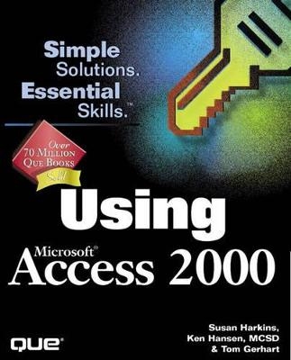 Using Microsoft Access 2000 - Susan Sales Harkins,  etc., Tom Gerhart, Ken Hansen