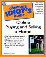 Complete Idiot's Guide to Online Buying and Selling a Home - Matthew O'Brien