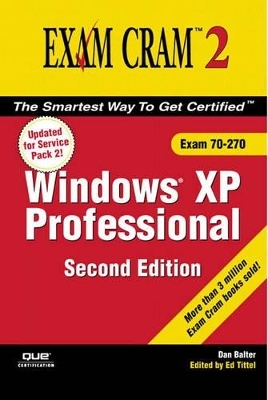 MCSE Windows XP Professional Exam Cram 2 (Exam 70-270) - Derek Melber, Dan Balter