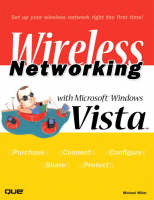 Wireless Networking with Microsoft Windows Vista - Michael Miller