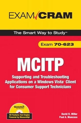 MCITP 70-623 Exam Cram - David R. Miller, Paul A. Mancuso