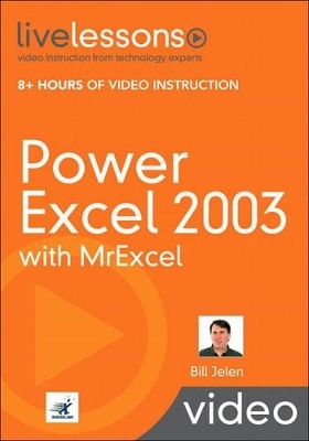 Power Excel 2003 with MrExcel LiveLessons (Video Training) - Bill Jelen