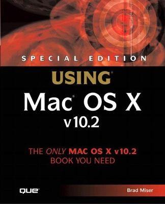 Special Edition Using Mac OS X v10.2 - Brad Miser