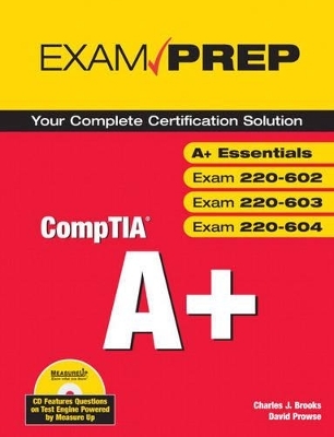 CompTIA A+ Exam Prep (Exams A+ Essentials, 220-602, 220-603, 220-604) - Charles Brooks