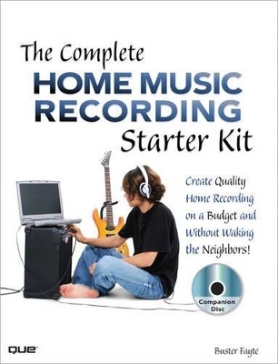 The Complete Home Music Recording Starter Kit - Buster Fayte