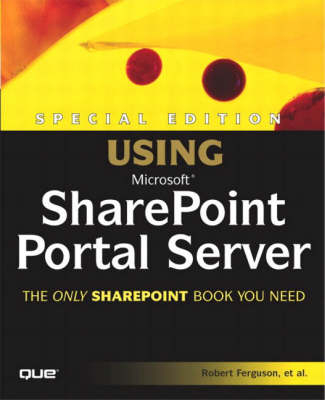 Special Edition Using Microsoft SharePoint Portal Server - Robert Ferguson