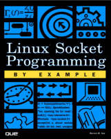 Linux Socket Programming by Example - Warren Gay