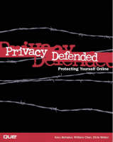 Privacy Defended - Gary Bahadur, William Chan, Chris Weber