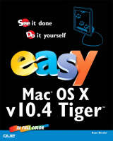 Easy Mac OS X, v10.4 Tiger - Kate Binder