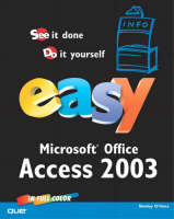 Easy Microsoft Office Access 2003 - Shelley O'Hara