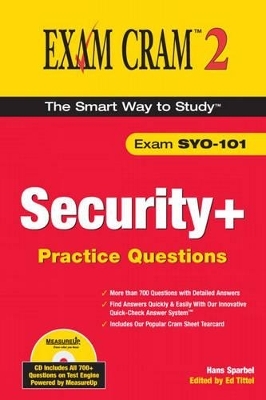 Security+ Practice Questions Exam Cram 2 (Exam SYO-101) - Hans B. Sparbel, Ed Tittel