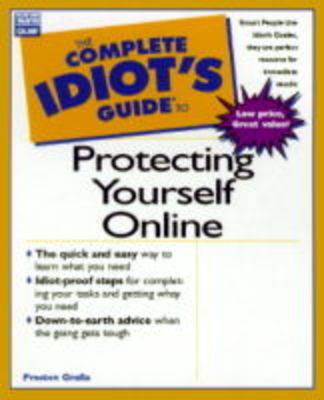 The Complete Idiot's Guide to Protecting Yourself Online - Preston Gralla