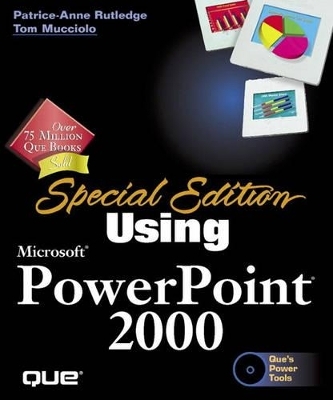 Special Edition Using Microsoft PowerPoint 2000 - Patrice-Anne Rutledge, Tom Mucciolo, Robert C Fuller, Read Gilgen, Timothy Dyck