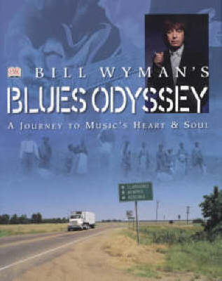 Bill Wyman's Blues Odyssey - Bill Wyman