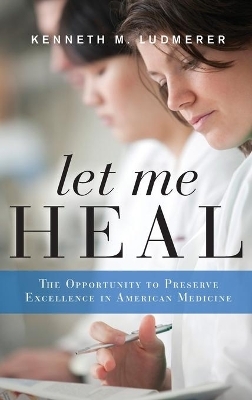 Let Me Heal - Kenneth M. Ludmerer