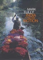 India in Slow Motion - Mark Tully, Gillian Wright