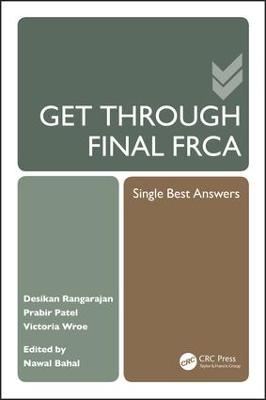 Get Through Final FRCA - Desikan Rangarajan, Prabir Patel, Victoria Wroe