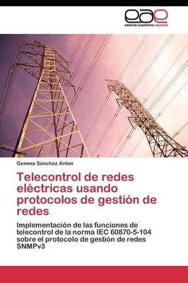 Telecontrol de redes elÃ©ctricas usando protocolos de gestiÃ³n de redes - Gemma Sanchez Anton