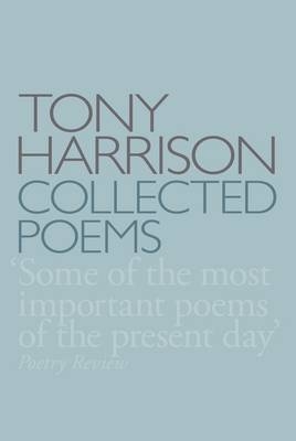 Collected Poems - Tony Harrison