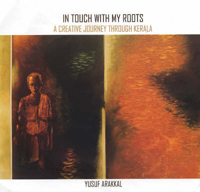 In Touch with My Roots - Yusuf Arakkal