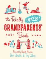 The Really Useful Grandparents' Book - Eleo Gordon, Nanette Newman, Tony Lacey