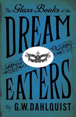 The Glass Books of the Dream Eaters - G.W. Dahlquist