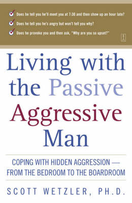 Living with the Passive-Aggressive Man - Scott Wetzler