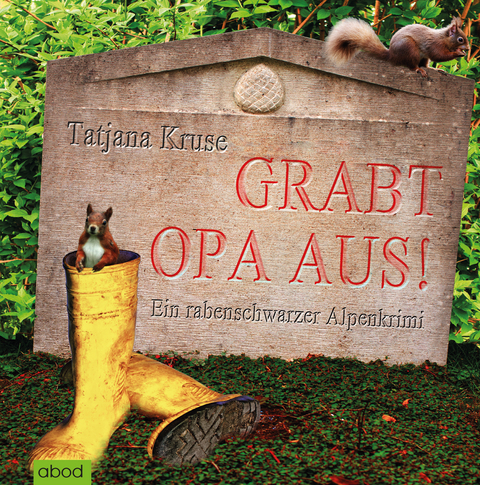 Grabt Opa aus! - Tatjana Kruse