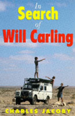 In Search of Will Carling - Charles Jacoby