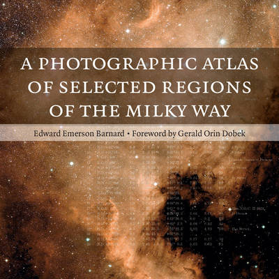 A Photographic Atlas of Selected Regions of the Milky Way - Edward Emerson Barnard