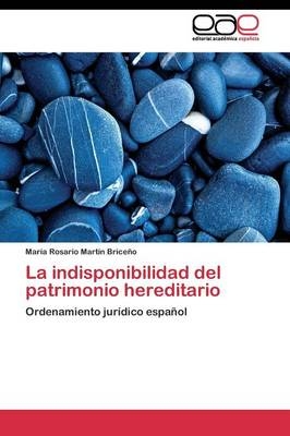 La indisponibilidad del patrimonio hereditario - MarÃ­a Rosario MartÃ­n BriceÃ±o