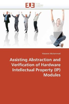 Assisting Abstraction and Verification of Hardware Intellectual Property (Ip) Modules -  Muhammad-W