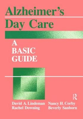 Alzheimer's Day Care - David A. Linderman, Nancy H. Corby, Rachel Downing, Beverly Sanborn