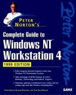 Peter Norton's Complete Guide to Windows NT Workstation 4, 1999 Edition - Peter Norton, John Paul Mueller