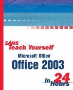 Sams Teach Yourself Microsoft Office 2003 in 24 Hours - Greg Perry