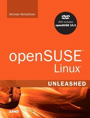 openSUSE Linux Unleashed - Michael McCallister