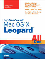 Sams Teach Yourself Mac OS X Leopard All in One - Robyn Ness, John Ray