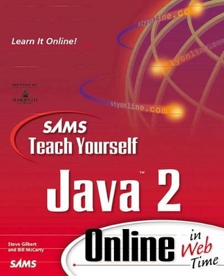 Sams Teach Yourself Java 2 Online in Web Time - Stephen Gilbert, Bill McCarty