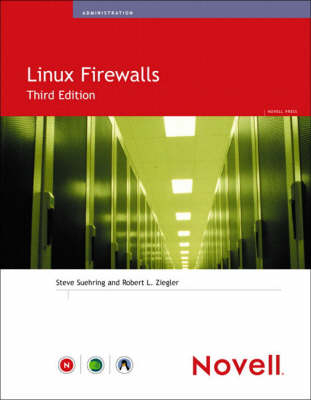 Linux Firewalls - Steve Suehring, Robert Ziegler