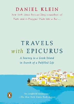 Travels with Epicurus - Daniel Klein