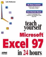 Sams Teach Yourself Microsoft Excel 97 in 24 Hours - Lois Patterson