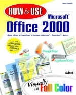 How to Use Microsoft Office 2000 - Sherry Kinkoph Gunter